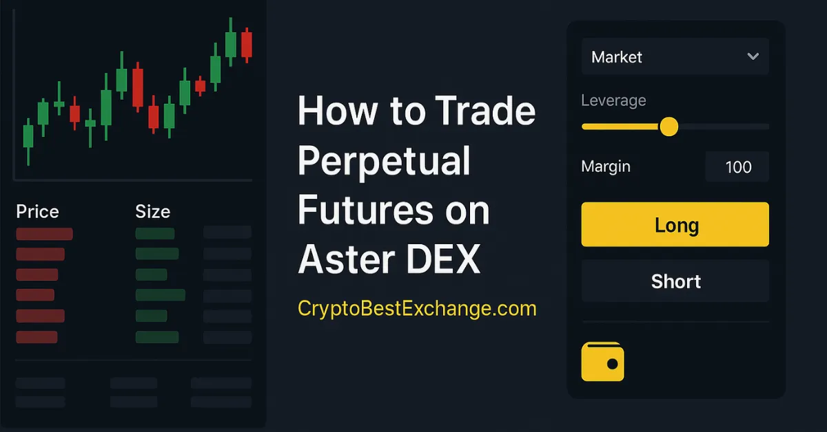 How to Trade Perpetuals on AsterDEX (Step-by-Step)